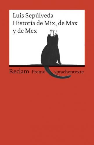 Historia de Mix, de Max y de Mex. Spanischer Text mit deutschen Worterklärungen. B2 (GER) 