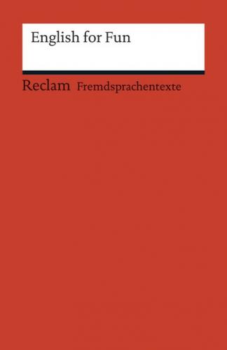 English for Fun. Englische Texte mit deutschen Worterklärungen. B1 – B2 (GER) 