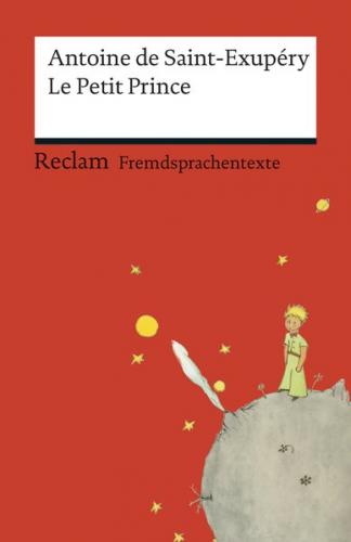 Le Petit Prince. Französischer Text mit deutschen Worterklärungen. B1 (GER) 