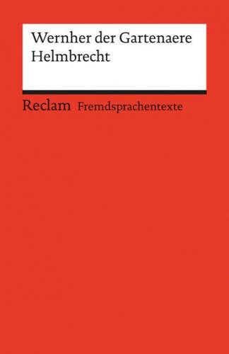 Helmbrecht. Mittelhochdeutscher Text mit deutschen Worterklärungen 