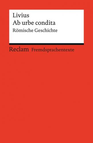 Ab urbe condita. Römische Geschichte 