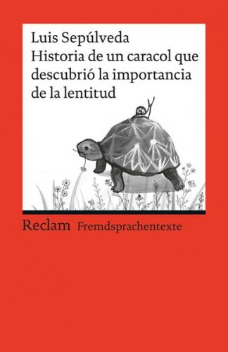 Historia de un caracol que descubrió la importancia de la lentitud. Spanischer Text mit deutschen Worterklärungen. B1 (GER) 