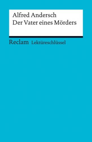 Lektüreschlüssel. Alfred Andersch: Vater eines Mörders (Ebook - pdf) 