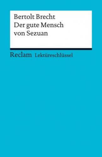 Lektüreschlüssel. Bertolt Brecht: Der gute Mensch von Sezuan (Ebook - pdf) 