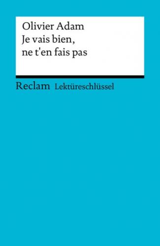 Lektüreschlüssel. Olivier Adam: Je vais bien, ne t'en fais pas (Ebook - pdf) 