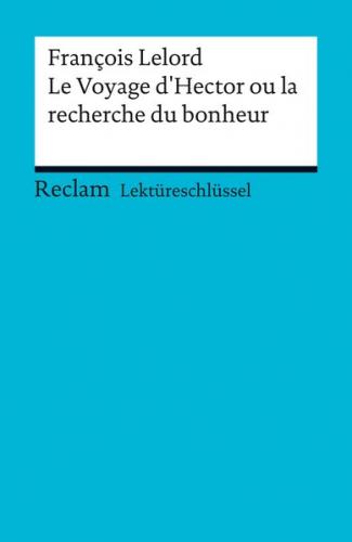 Lektüreschlüssel. François Lelord: Le Voyage d'Hector ou la recherche du bonheur (Ebook - pdf) 