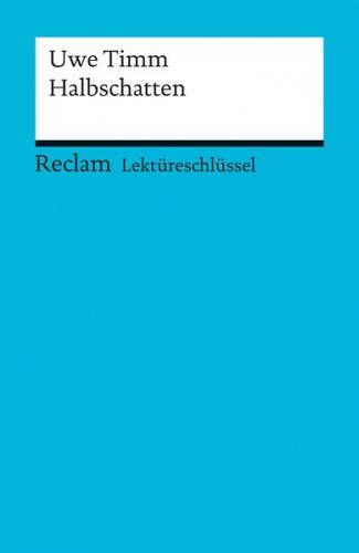 Lektüreschlüssel. Uwe Timm: Halbschatten (Ebook - pdf) 