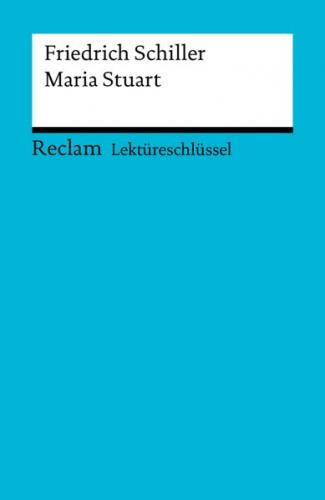 Lektüreschlüssel. Friedrich Schiller: Maria Stuart (Ebook - EPUB) 
