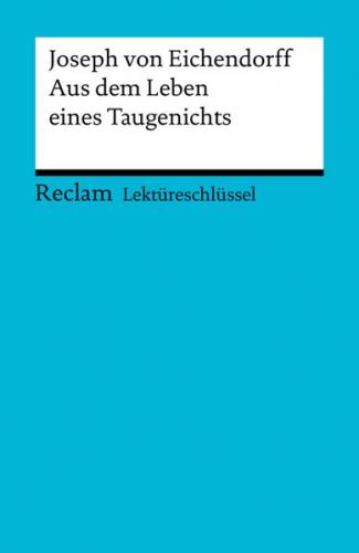 Lektüreschlüssel. Joseph von Eichendorff: Aus dem Leben eines Taugenichts (Ebook - EPUB) 