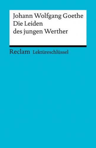 Lektüreschlüssel. Johann Wolfgang Goethe: Die Leiden des jungen Werther (Ebook - EPUB) 