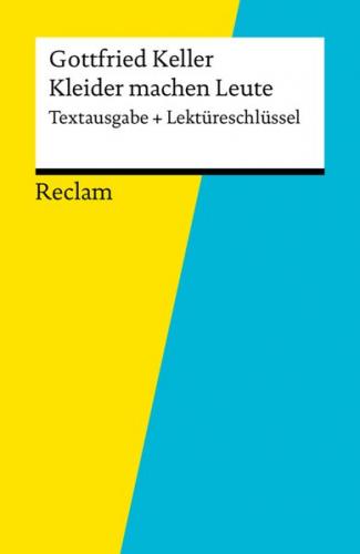 Textausgabe + Lektüreschlüssel. Gottfried Keller: Kleider machen Leute (Ebook - EPUB) 