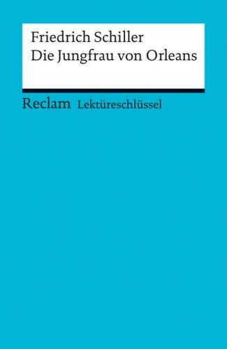Lektüreschlüssel. Friedrich Schiller: Die Jungfrau von Orleans (Ebook - EPUB) 