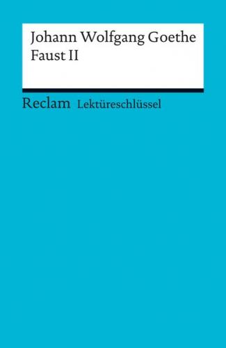 Lektüreschlüssel. Johann Wolfgang Goethe: Faust II (Ebook - EPUB) 
