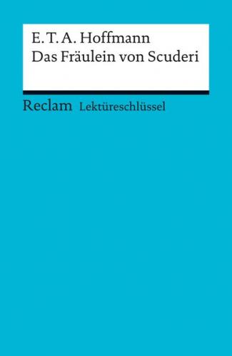 Lektüreschlüssel. E. T. A. Hoffmann: Das Fräulein von Scuderi (Ebook - EPUB) 