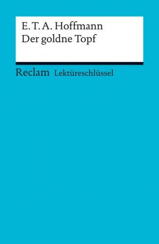 Lektüreschlüssel. E. T. A. Hoffmann: Der goldne Topf (Ebook - EPUB) 