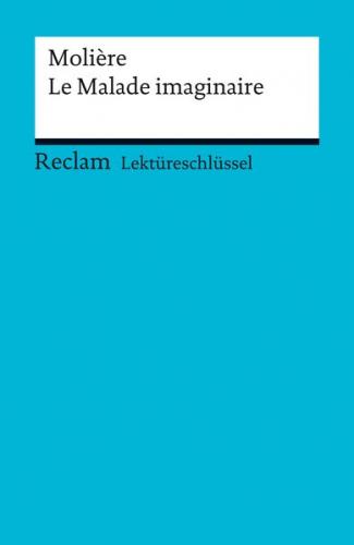 Lektüreschlüssel. Molière: Le Malade imaginaire (Ebook - EPUB) 