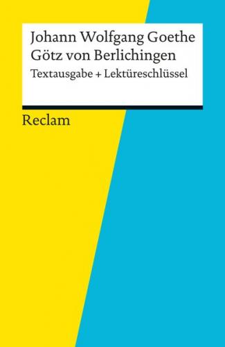 Textausgabe + Lektüreschlüssel. Johann Wolfgang Goethe: Götz von Berlichingen (Ebook - EPUB) 