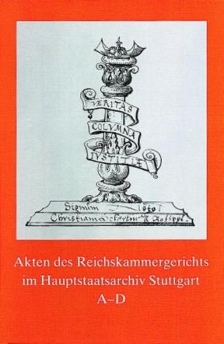 Akten des Reichskammergerichts im Hauptstaatsarchiv Stuttgart A - D 