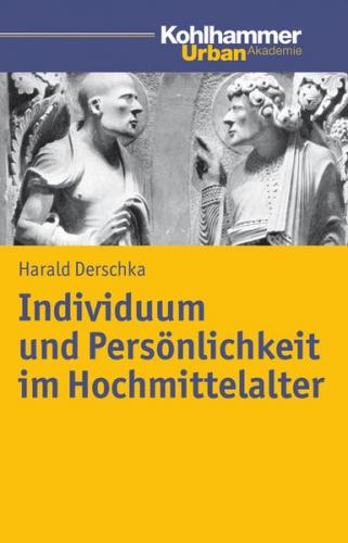 Individuum und Persönlichkeit im Hochmittelalter 