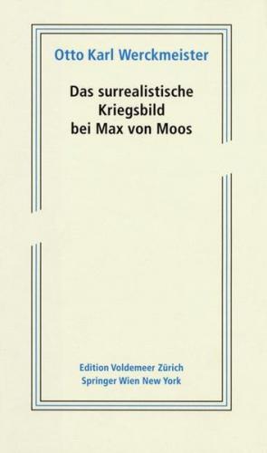 Das surrealistische Kriegsbild bei Max von Moos 