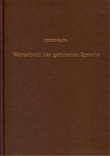Vergleichendes Wörterbuch der gotischen Sprache / Vergleichendes Wörterbuch der gotischen Sprache - Band 1 