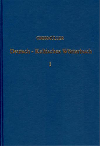 Deutsch-Keltisches, geschichtlich-geographisches Wörterbuch zur Erklärung... / Deutsch-Keltisches, geschichtlich-geographisches Wörterbuch zur Erklärung... - Band 1 