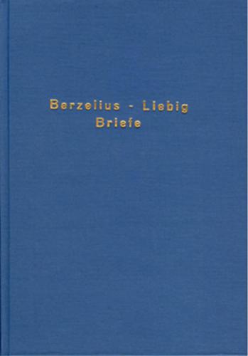 Berzelius und Liebig - ihre Briefe von 1831-1845 