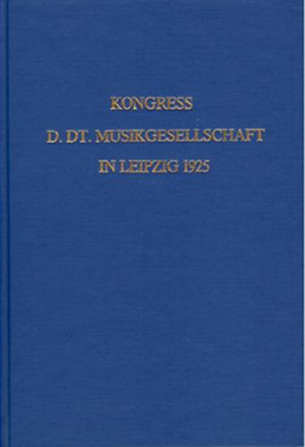 Bericht über den 1. Musikwissenschaftlichen Kongress der Deutschen Musikgesellschaft in Leipzig vom 4.-8. Juni 1925 