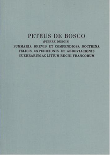 Quellen zur Geistesgeschichte des Mittelalters und der Renaissance / Summaria brevis et compendiosa doctrina felicis expedicionis et abreviacionis guerrarum ac litium regni Francorum 
