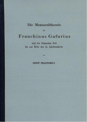 Die Mensuraltheorie des Franchinus Gafurius und der folgenden Zeit bis zur Mitte des 16. Jahrhunderts 