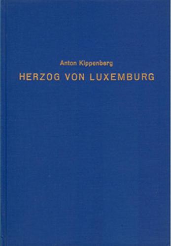Die Sage vom Herzog von Luxemburg und die historische Persönlichkeit ihres Trägers 