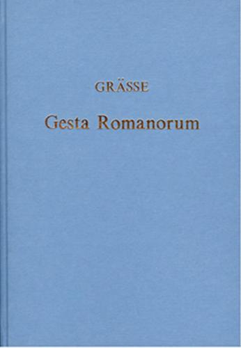 Das älteste Mährchen- und Legendenbuch des christlichen Mittelalters, oder die Gesta Romanorum 
