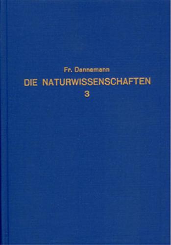 Die Naturwissenschaften in ihrer Entwicklung und in ihrem Zusammenhange / Die Naturwissenschaften in ihrer Entwicklung und in ihrem Zusammenhange - Band 3 