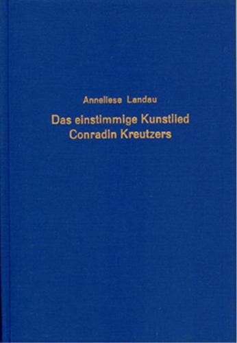 Das einstimmige Kunstlied Conradin Kreutzers und seine Stellung zum Zeitgenössischen Lied in Schwaben 