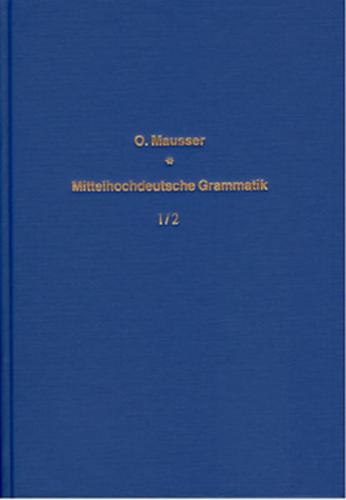 Mittelhochdeutsche Grammatik auf vergleichender Grundlage. Mit besonderer... / Mittelhochdeutsche Grammatik auf vergleichender Grundlage. Mit besonderer... - Band 1/2 