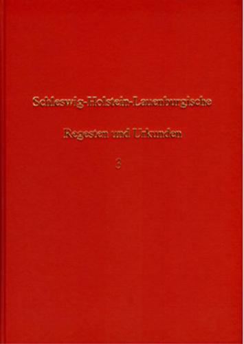 Schleswig-Holstein-Lauenburgische Regesten und Urkunden / Schleswig-Holstein-Lauenburgische Regesten und Urkunden - Band 3 