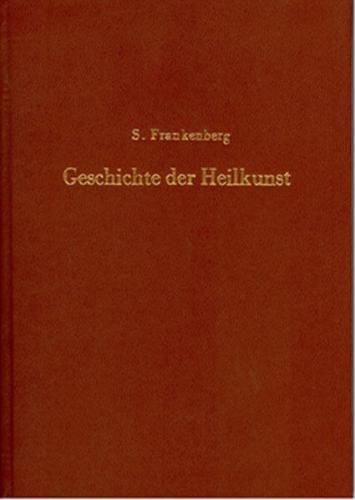 Geschichte der Heilkunst und der Heilschwärmerei 