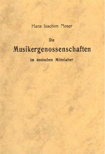 Die Musikergenossenschaften im Deutschen Mittelalter 