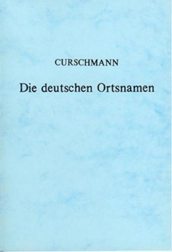 Die deutschen Ortsnamen im nordostdeutschen Kolonialgebiet 