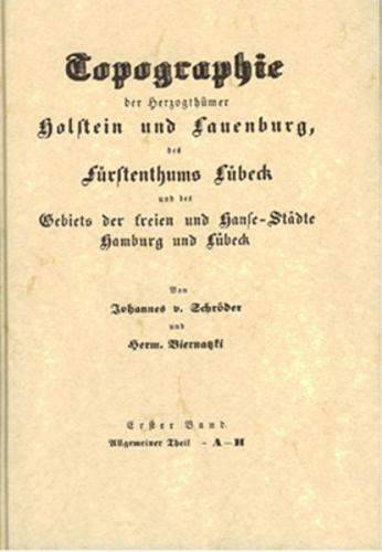 Topographie der Herzogtümer Holstein und Lauenburg, des Fürstentumes... / Topographie der Herzogtümer Holstein und Lauenburg, des Fürstentumes... - Band 1 