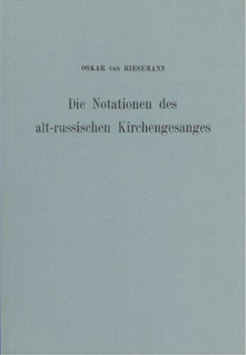 Die Notationen des alt-russischen Kirchengesanges 