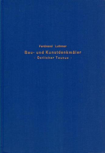 Die Bau- und Kunstdenkmäler des Regierungsbezirks Wiesbaden / Die Bau- und Kunstdenkmäler des Regierungsbezirks Wiesbaden - Band 2 