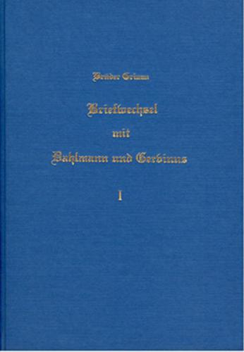 Briefwechsel zwischen Jacob und Wilhelm Grimm, Dahlmann und Gervinus / Briefwechsel zwischen Jacob und Wilhelm Grimm, Dahlmann und Gervinus - Band 1 