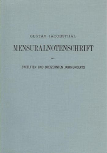 Die Mensuralnotenschrift des 12. und 13. Jahrhunderts 