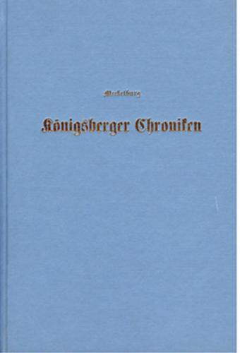Die Königsberger Chroniken aus der Zeit des Herzogs Albrecht 