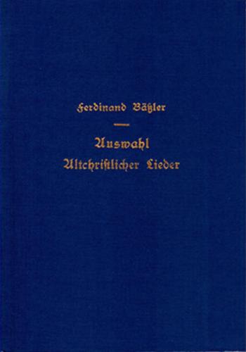 Auswahl altchristlicher Lieder vom 2. bis 15. Jahrhundert 