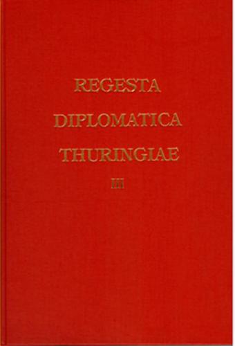 Regesta diplomatica necnon epistolaria historiae Thuringiae - Band 3 