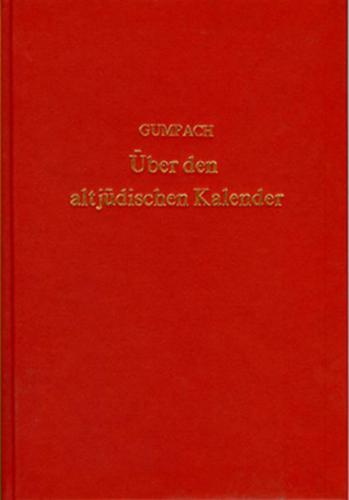 Über den altjüdischen Kalender, zunächst in seiner Beziehung zur neutestamentlichen Geschichte 
