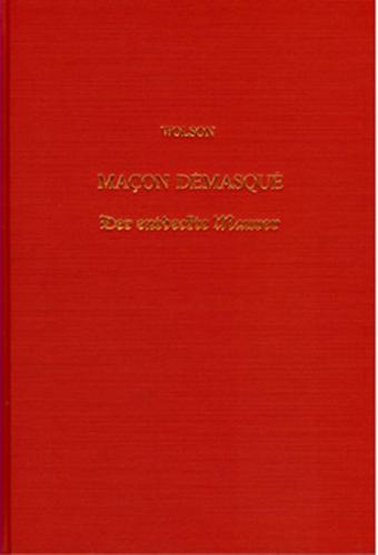 Der entdeckte Maurer oder das wahre Geheimnis der Frey-Maurer / Maçon démasqué ou le vrai secret des Francs-Maçons 