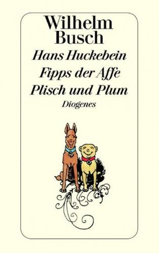Hans Huckebein / Fipps der Affe / Plisch und Plum 